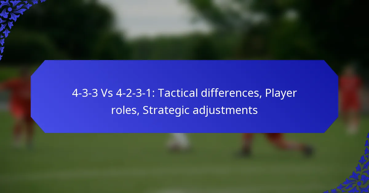 4-3-3 Vs 4-2-3-1: Tactical differences, Player roles, Strategic adjustments