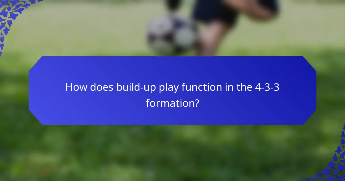 How does build-up play function in the 4-3-3 formation?