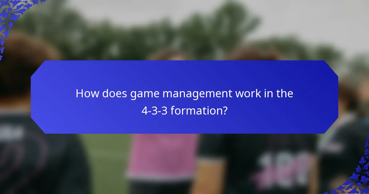 How does game management work in the 4-3-3 formation?