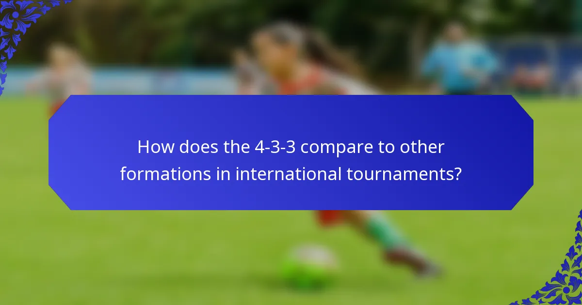 How does the 4-3-3 compare to other formations in international tournaments?