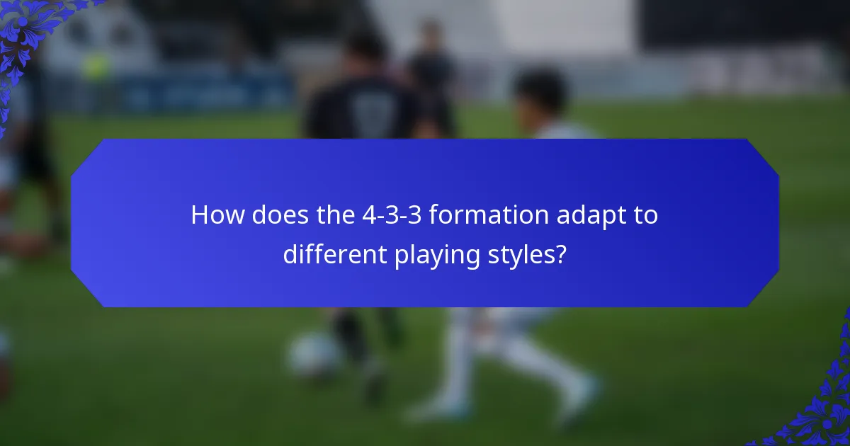 How does the 4-3-3 formation adapt to different playing styles?