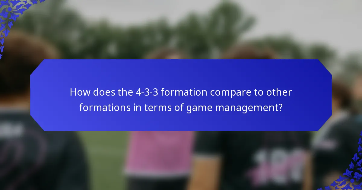 How does the 4-3-3 formation compare to other formations in terms of game management?