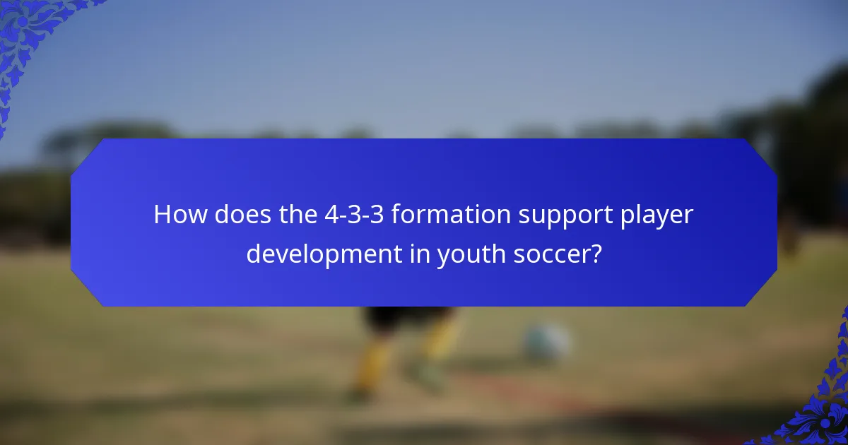 How does the 4-3-3 formation support player development in youth soccer?