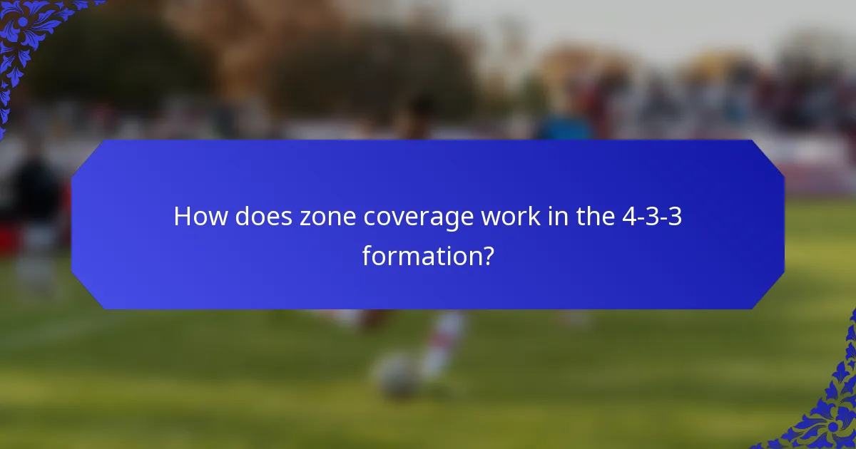 How does zone coverage work in the 4-3-3 formation?