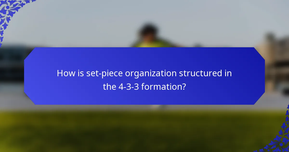 How is set-piece organization structured in the 4-3-3 formation?