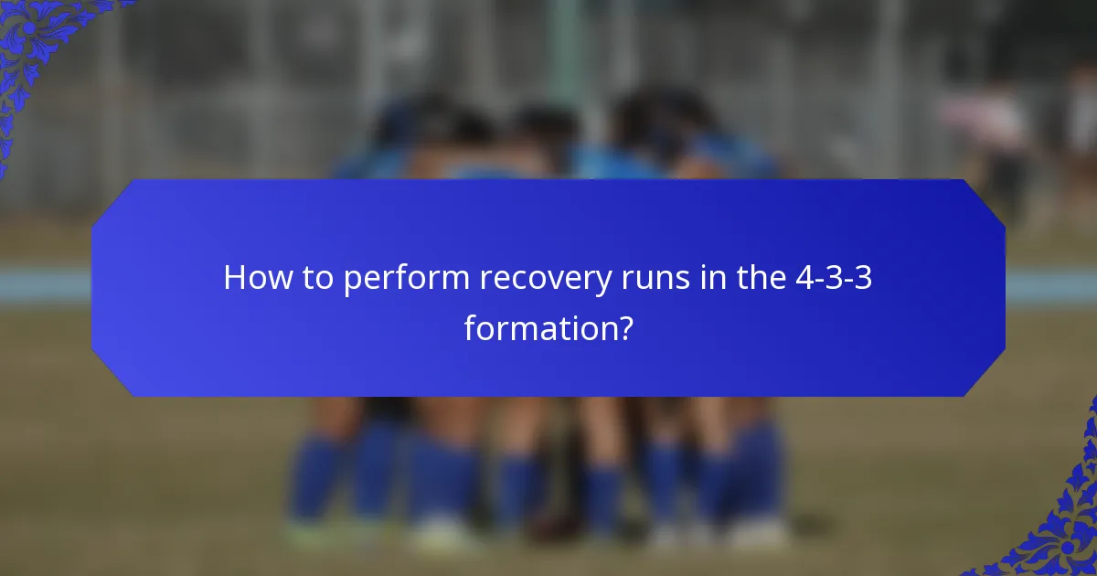 How to perform recovery runs in the 4-3-3 formation?