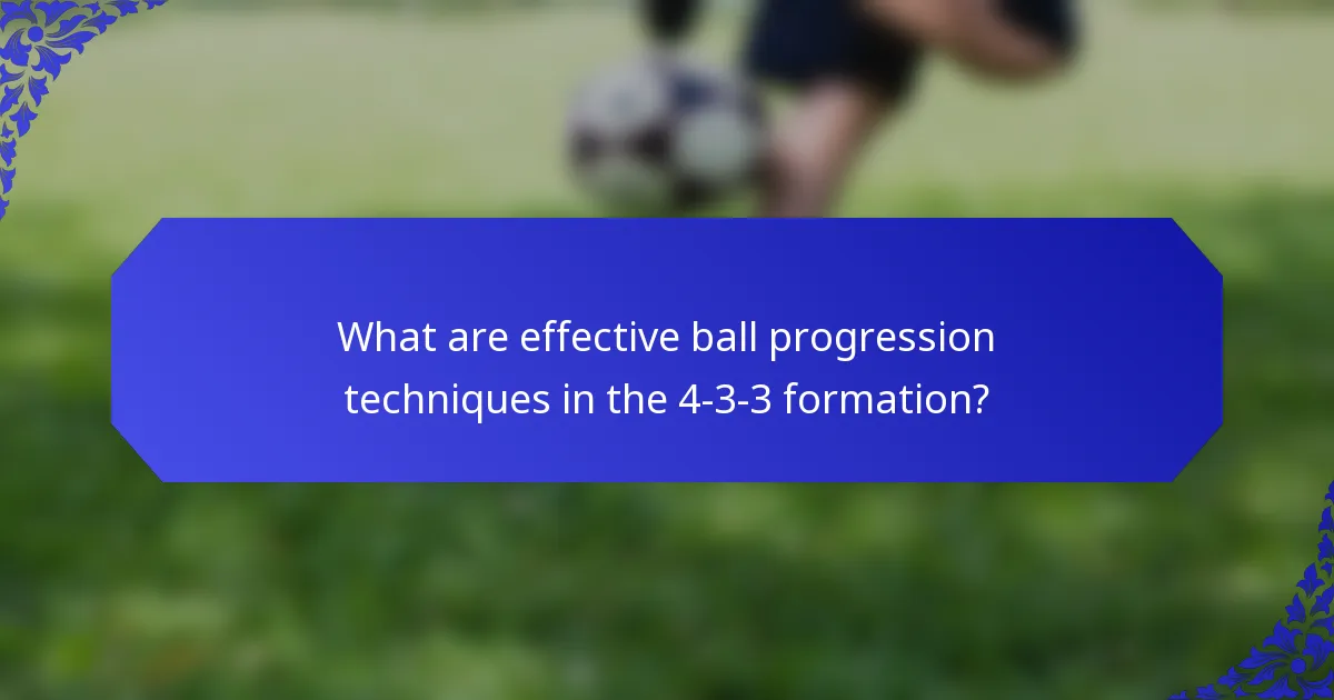 What are effective ball progression techniques in the 4-3-3 formation?