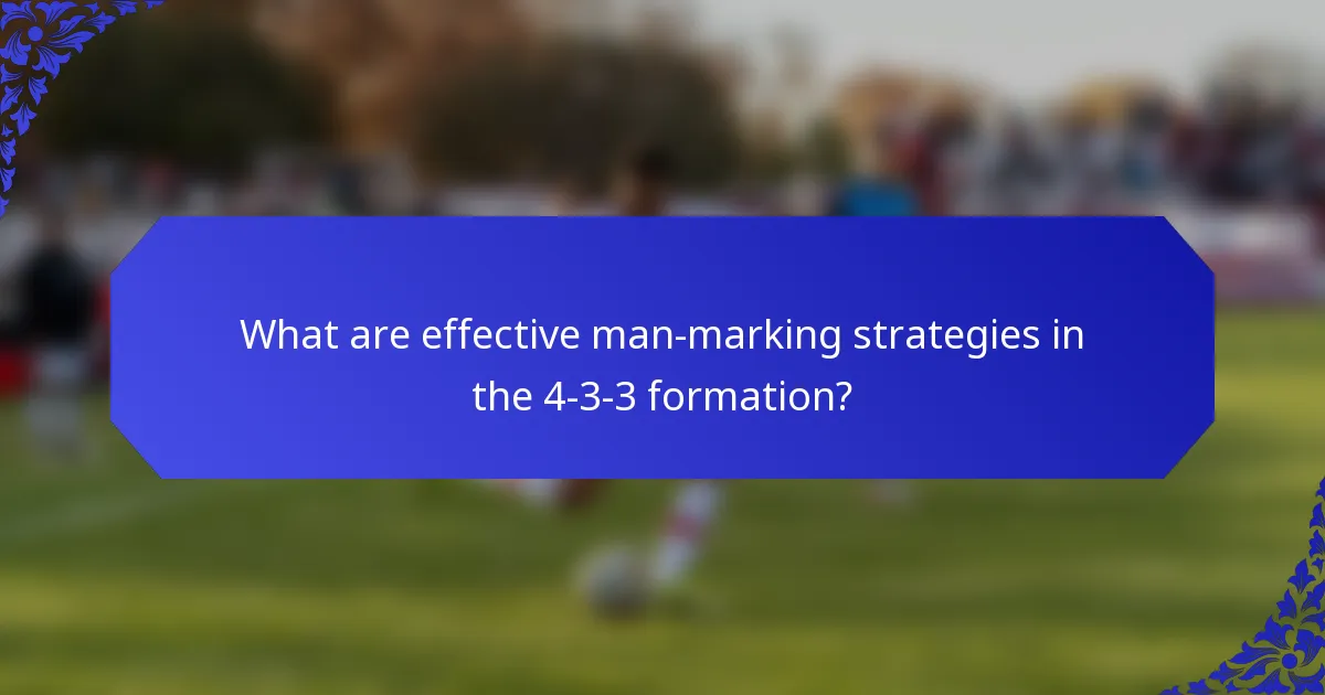 What are effective man-marking strategies in the 4-3-3 formation?