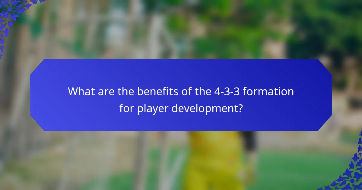 What are the benefits of the 4-3-3 formation for player development?
