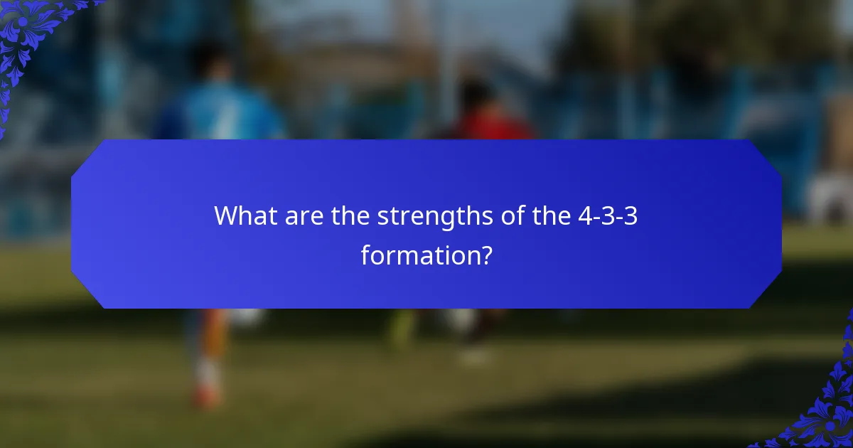 What are the strengths of the 4-3-3 formation?