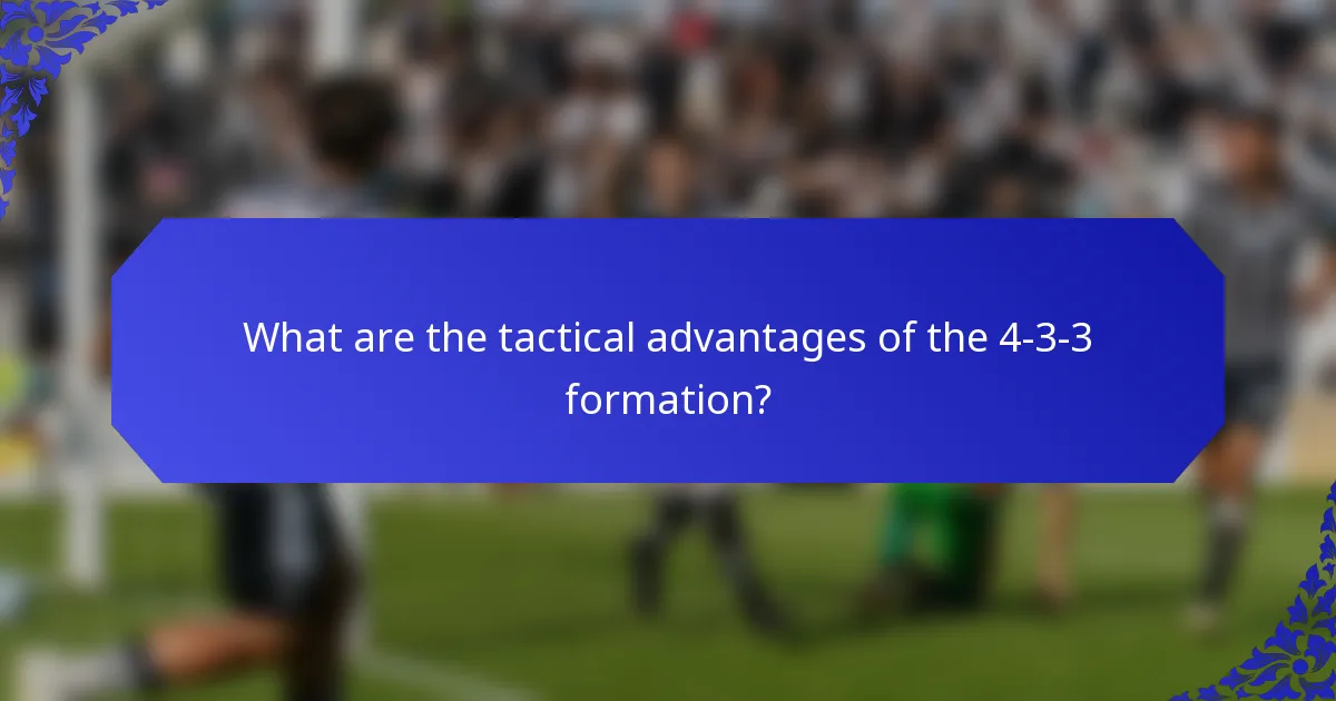 What are the tactical advantages of the 4-3-3 formation?