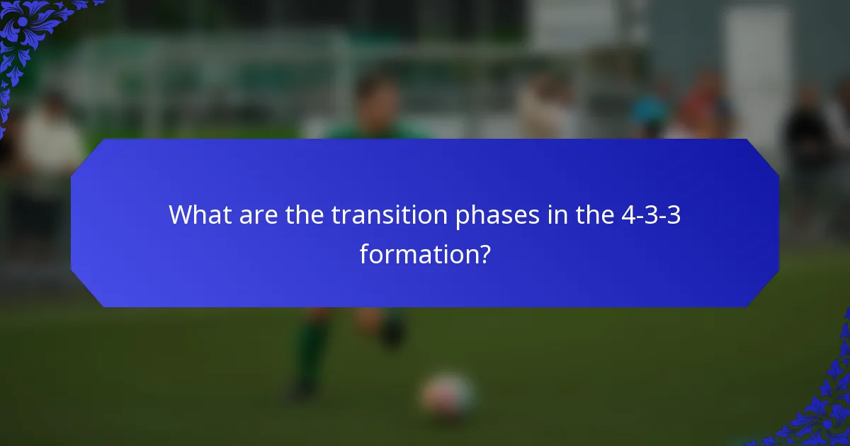 What are the transition phases in the 4-3-3 formation?