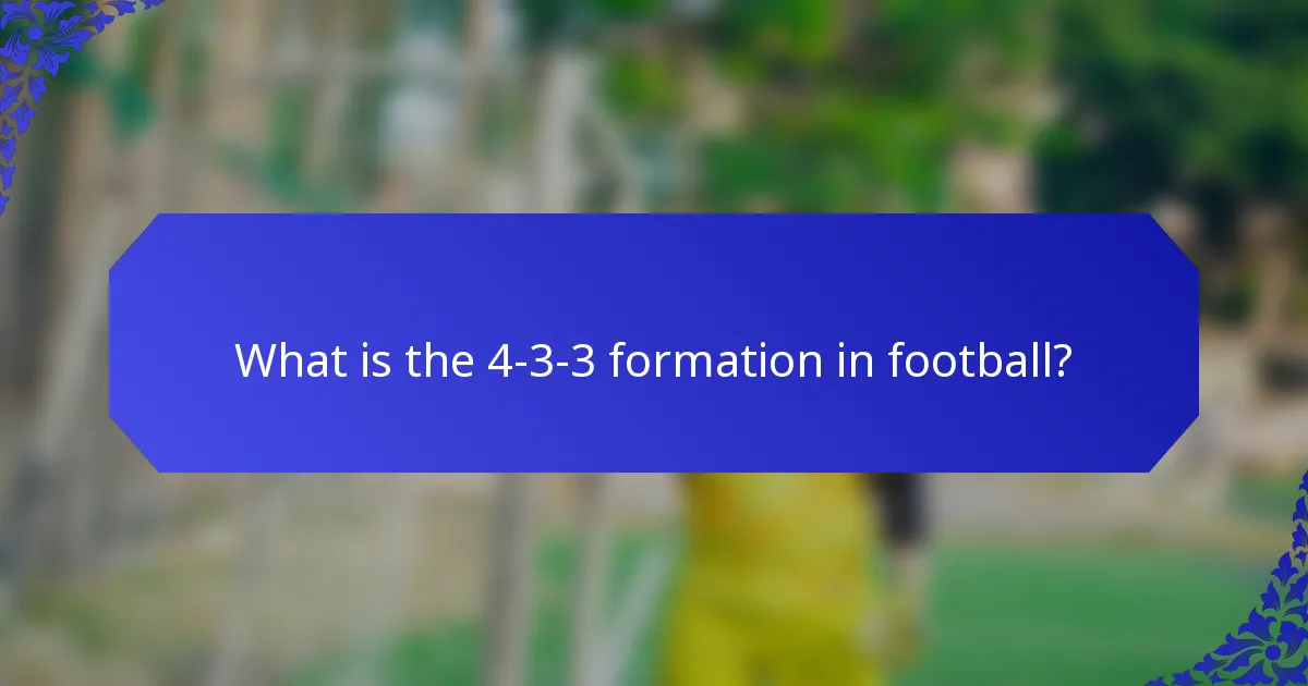 What is the 4-3-3 formation in football?
