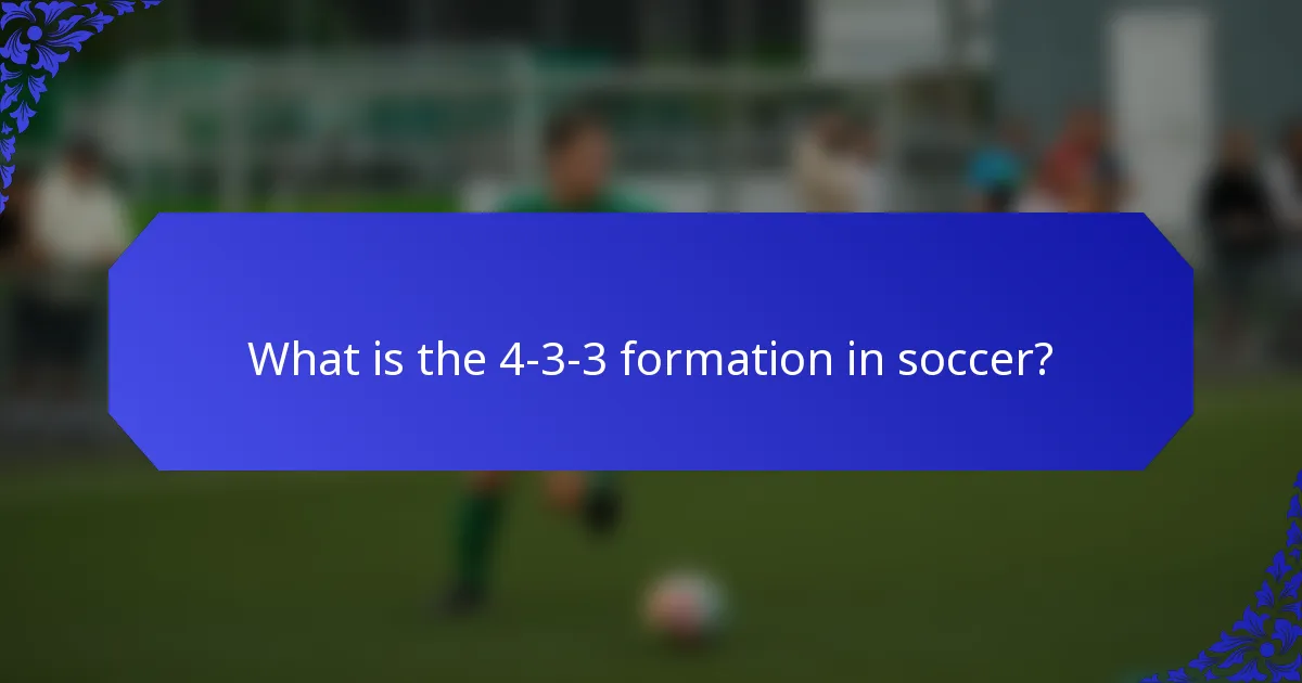 What is the 4-3-3 formation in soccer?